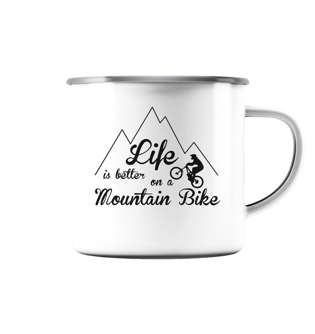 LIFE IS BETTER ON A MOUNTAIN BIKE - Emaille Tasse - Outdoorherz