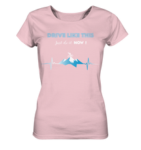 Lade das Bild in den Galerie-Viewer, Drive like this - Ladies Organic Shirt - Outdoorherz
