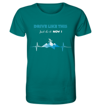 Lade das Bild in den Galerie-Viewer, Drive like this - Organic Shirt - Outdoorherz
